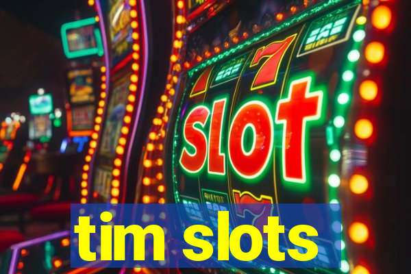 tim slots